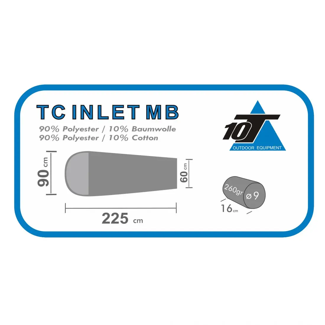 Schéma du sac de couchage 10T TC Inlet MB bleu, dimensions 225x90 cm, forme momie, tissu 90 % polyester et 10 % coton, poids 260 g, compactable à 16 x 9 cm, logo 10T Outdoor Equipment visible.